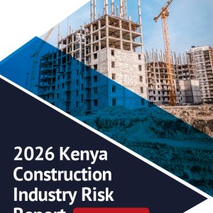 2026 Kenya Construction Industry Risk Report